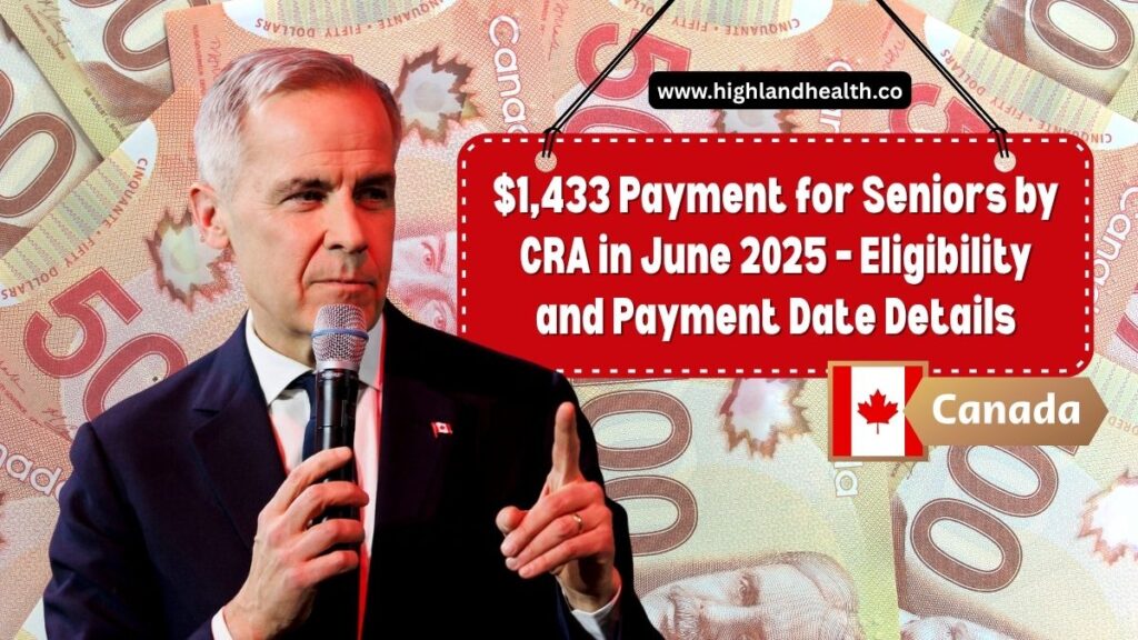$1,433 Payment for Seniors by CRA in June 2025 – Eligibility and Payment Date Details
