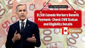 $1,518 Canada Workers Benefit Payment- Check CWB Status and Eligibility Details