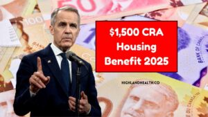 $1,500 CRA Housing Benefit 2025- Eligibility, Application Start, And Payment Dates Explained