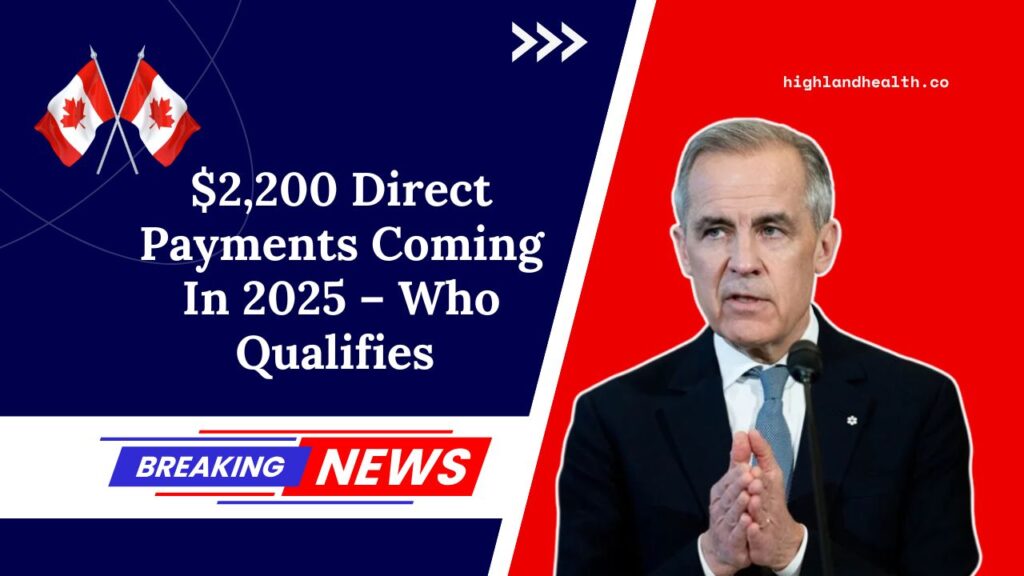$2,200 Direct Payments Coming In 2025 – Who In Canada Qualifies And How To Get Yours Fast!