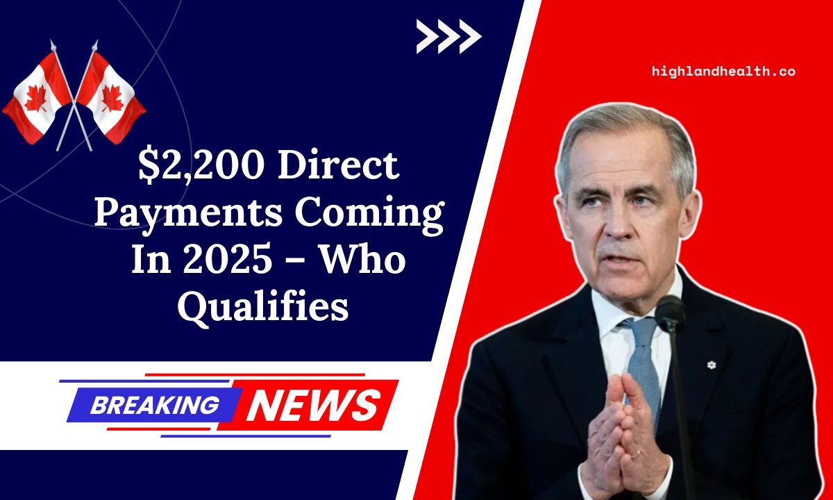 $2,200 Direct Payments Coming In 2025 – Who In Canada Qualifies And How To Get Yours Fast!