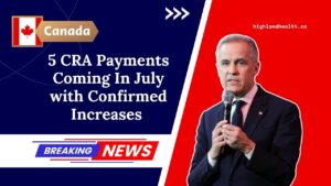 5 CRA Payments Coming In July with Confirmed Increases – See What You’ll Get