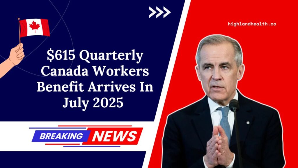 $615 Quarterly Canada Workers Benefit Arrives In July 2025 – See If You Qualify For The New Payout