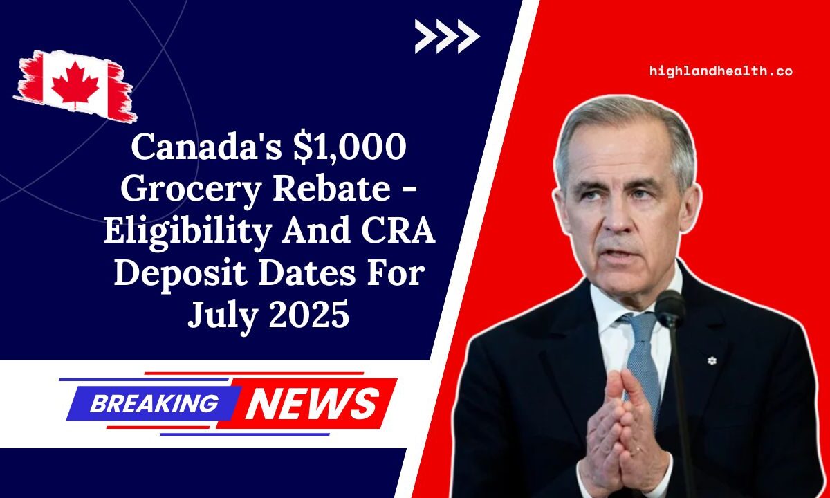 Canada's $1,000 Grocery Rebate - Eligibility And CRA Deposit Dates For July 2025