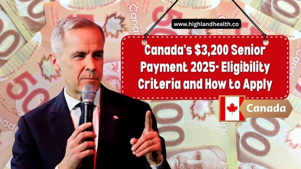 Canada's $3,200 Senior Payment 2025- Eligibility Criteria and How to Apply