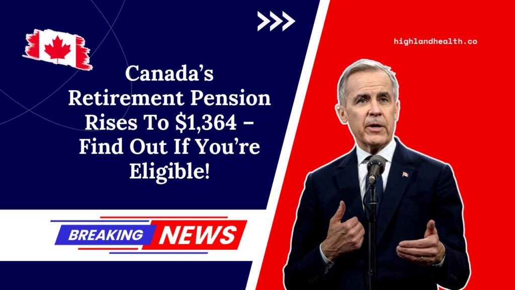 Canada’s Retirement Pension Rises To $1,364 – Find Out If You’re Eligible For The Increase!