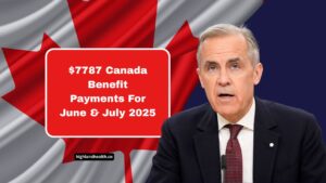 $7787 Canada Benefit Payments For June & July 2025- Key Dates, Eligibility & How To Maximize Your Benefits