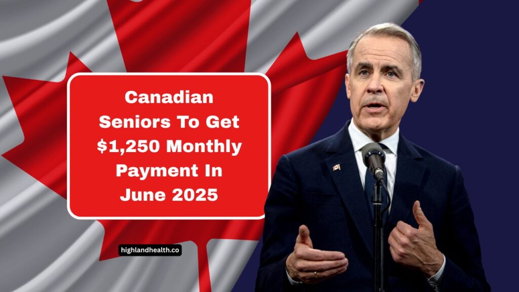Canadian Seniors To Get $1,250 Monthly Payment In June 2025 – Eligibility Requirements And Payment Information!