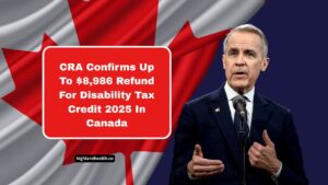 CRA Confirms Up To $8,986 Refund For Disability Tax Credit 2025 In Canada