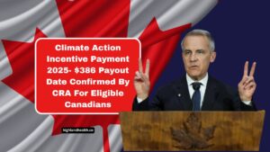 Climate Action Incentive Payment 2025- $386 Payout Date Confirmed By CRA For Eligible Canadians
