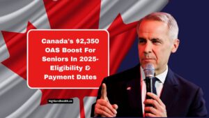 Canada's $2,350 OAS Boost For Seniors In 2025- Eligibility, Payment Dates & How To Maximize Your Benefits