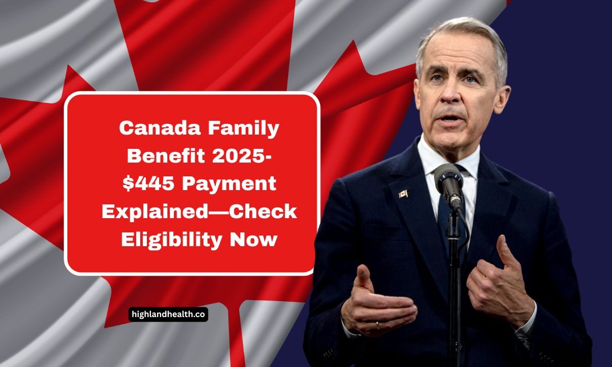Canada Family Benefit 2025- $445 Payment Explained—Check Eligibility Now