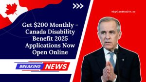Get $200 Monthly - Canada Disability Benefit 2025 Applications Now Open Online