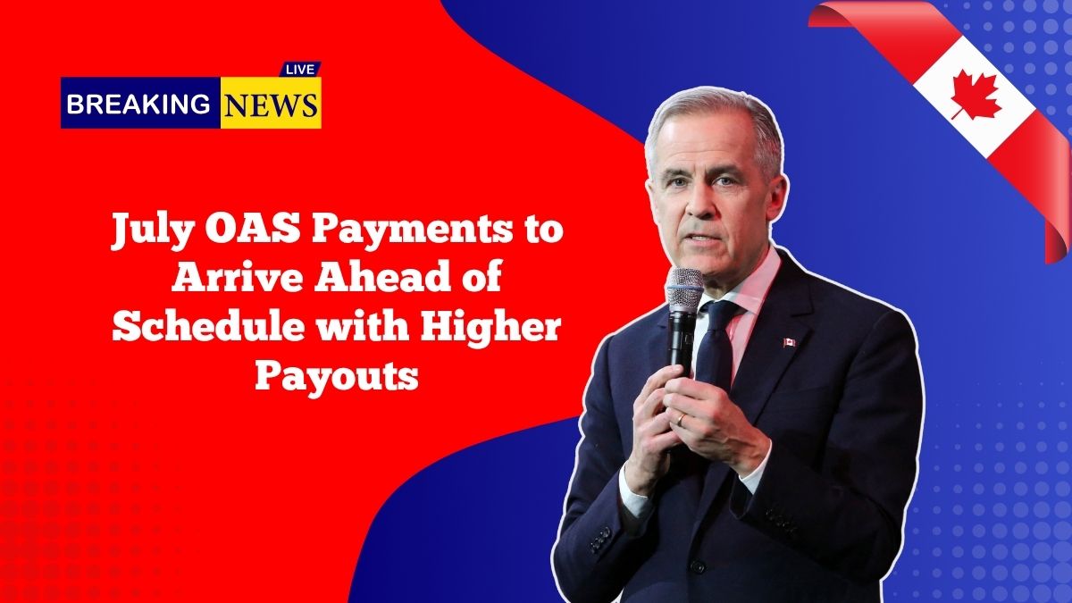 July OAS Payments to Arrive Ahead of Schedule with Higher Payouts