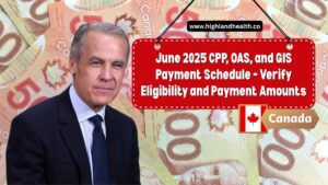 June 2025 CPP, OAS, and GIS Payment Schedule – Verify Eligibility and Payment Amounts
